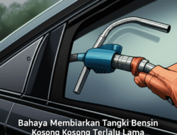 Bahaya Membiarkan Tangki Bensin Kosong Terlalu Lama