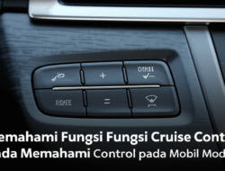 Memahami Fungsi Cruise Control pada Mobil Modern