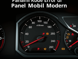 Pahami Kode Error di Panel Mobil Modern