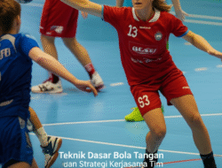 Teknik Dasar Bola Tangan dan Strategi Kerjasama Tim
